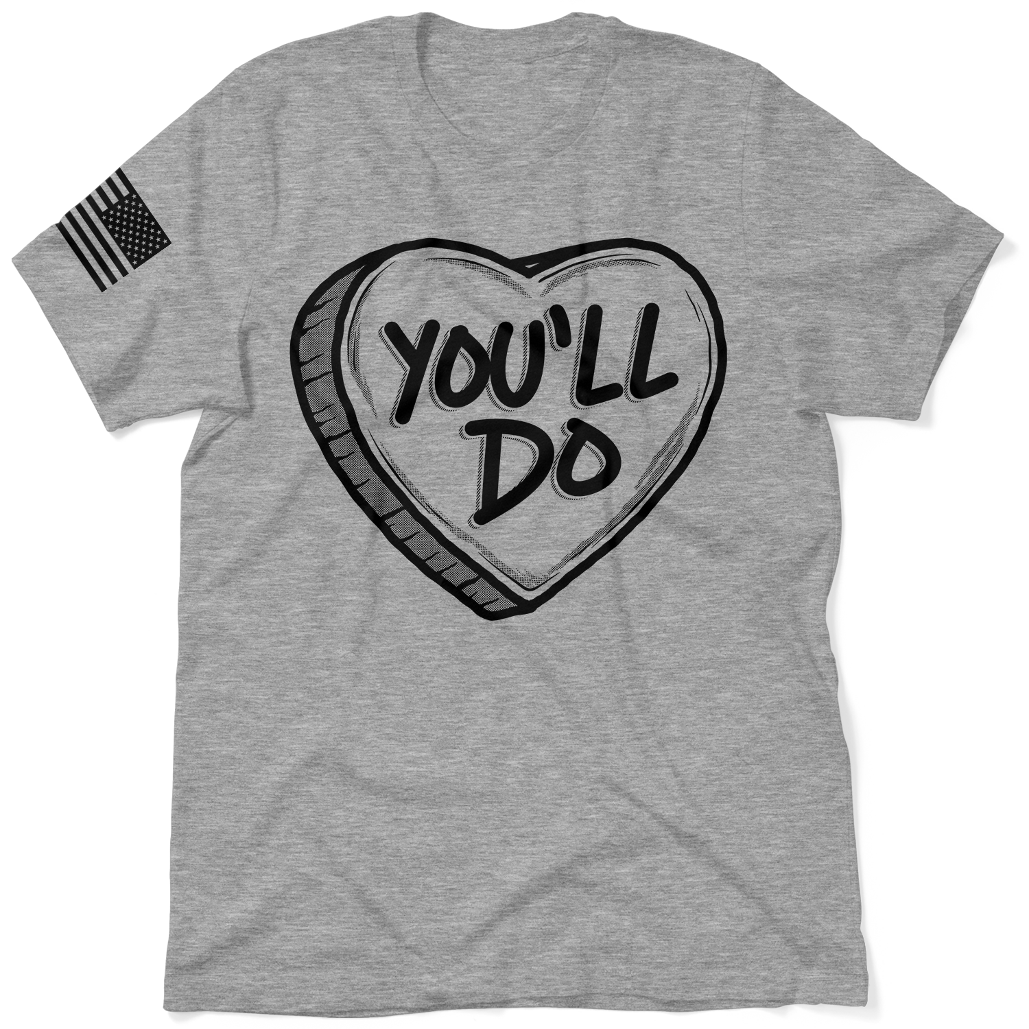 You'll Do Valentine's Day Shirt - Heather Gray T-Shirt