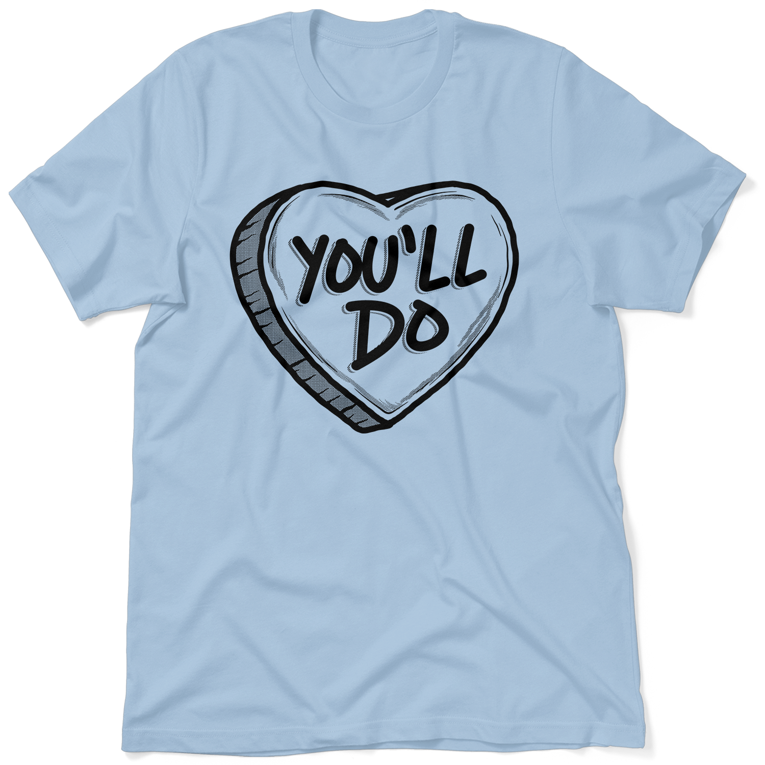 You'll Do Valentine's Day Shirt - Ladies Blue T-Shirt