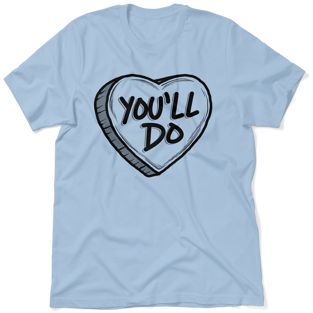 You'll Do Valentine's Day Shirt - Ladies Blue T-Shirt