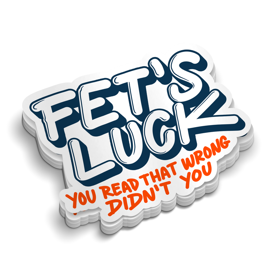 Fets Luck Hard Hat Sticker