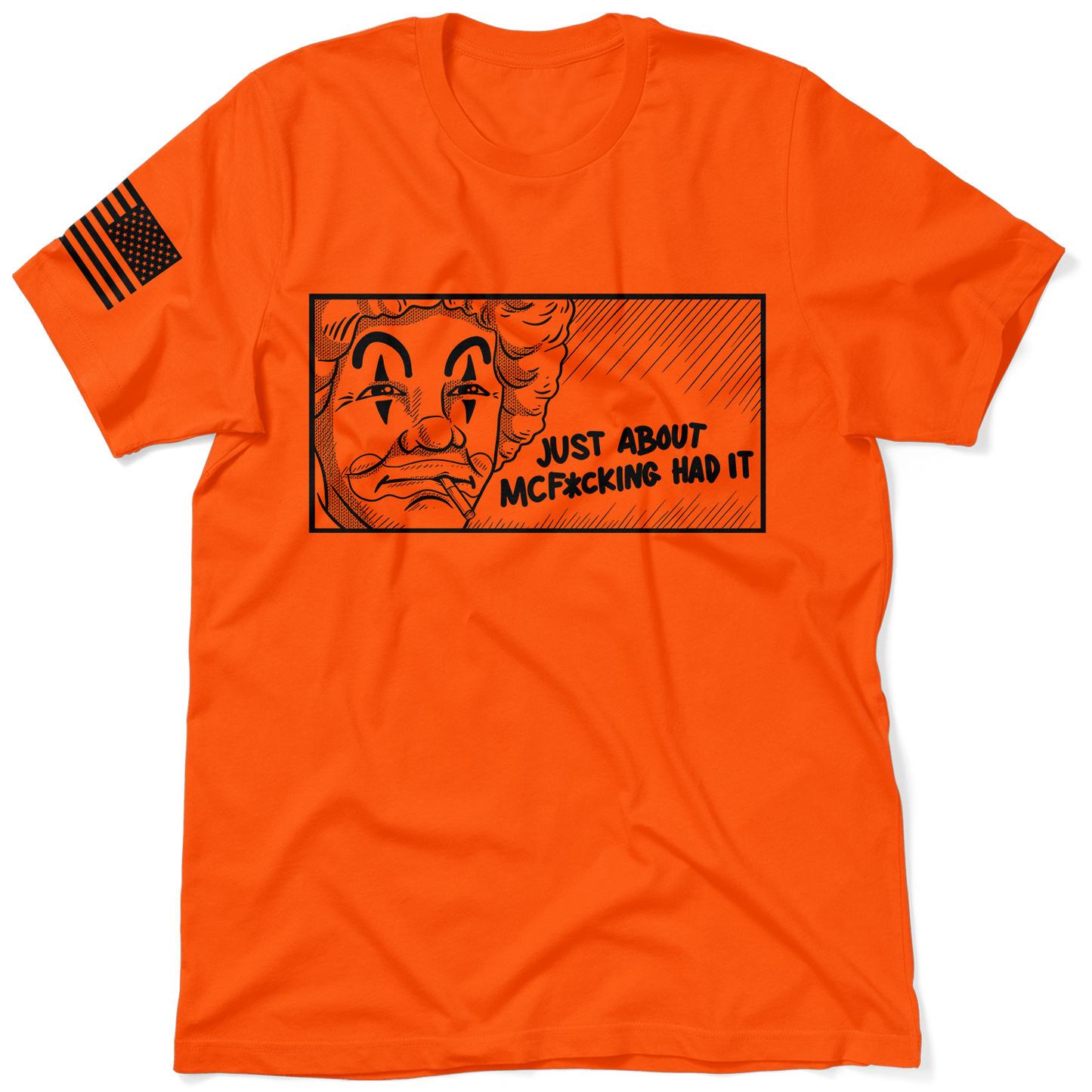 McF'in Had It - Safety Orange T-Shirt