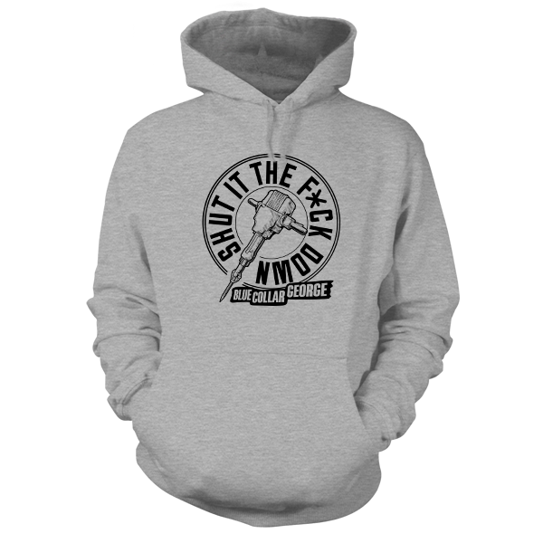 Blue Collar George - Shut It - Heather Gray Hoodie