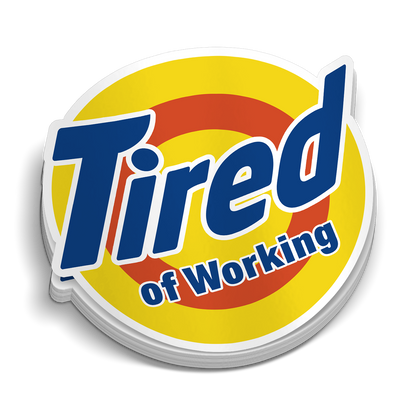 Tired - Hard Hat Decal