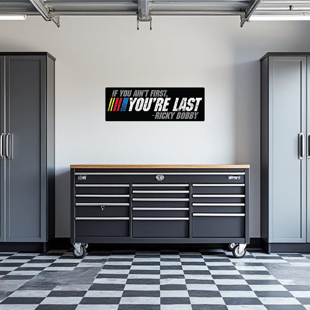 If You Ain't First You're Last Garage Wall Decal