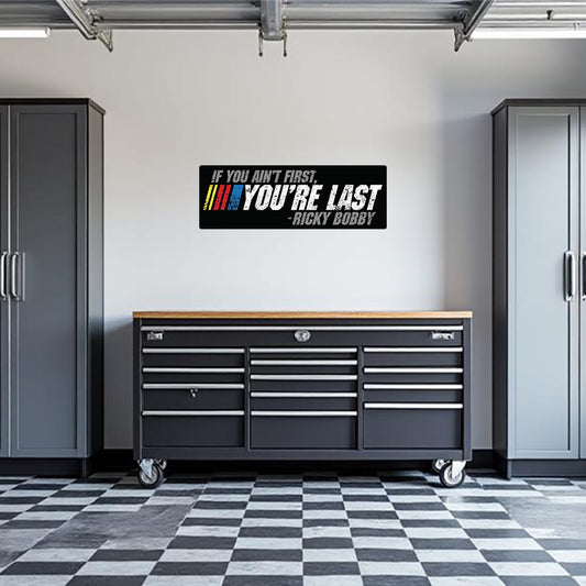 If You Ain't First You're Last Garage Wall Decal