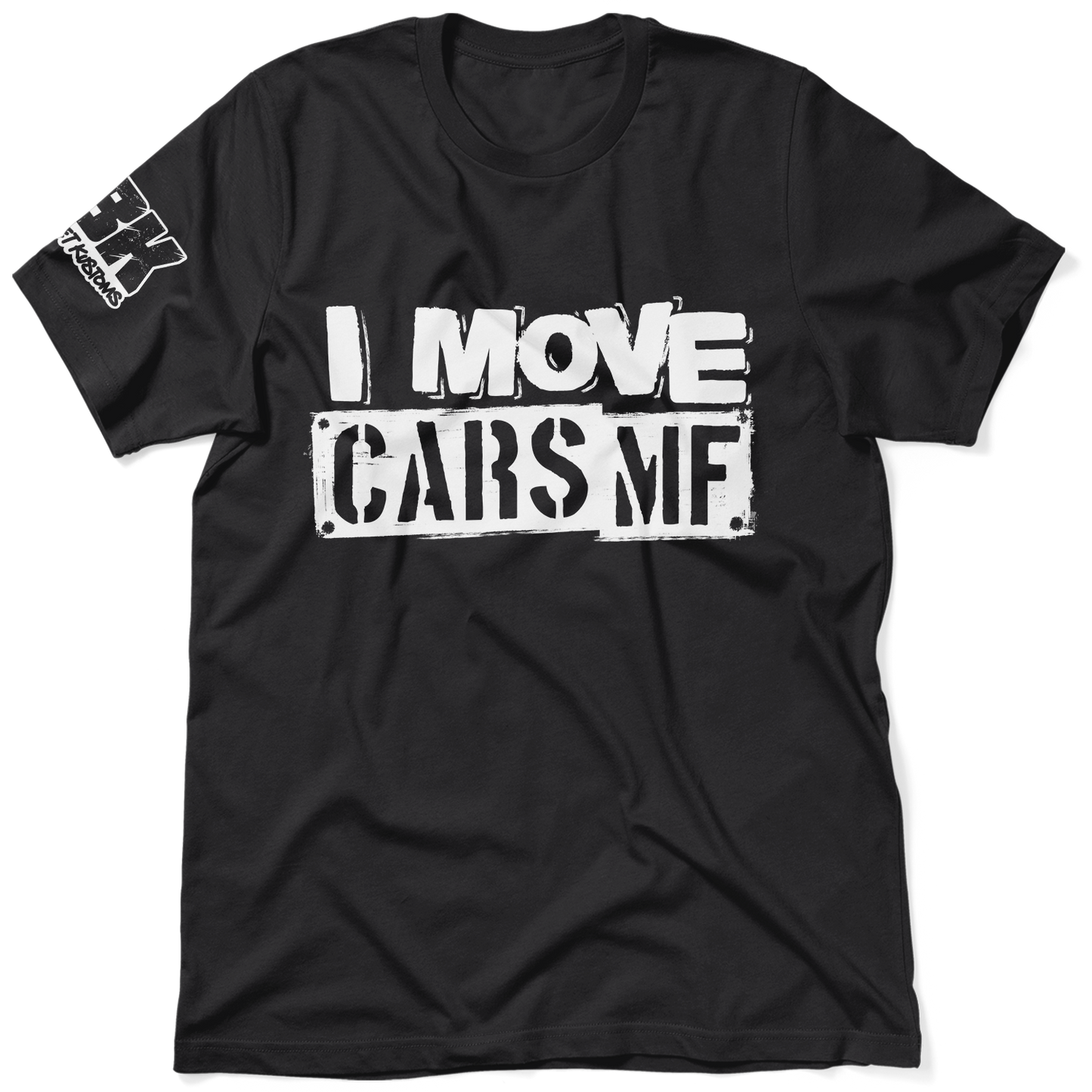 FunBucket Kustoms - I Move Cars - T-Shirt