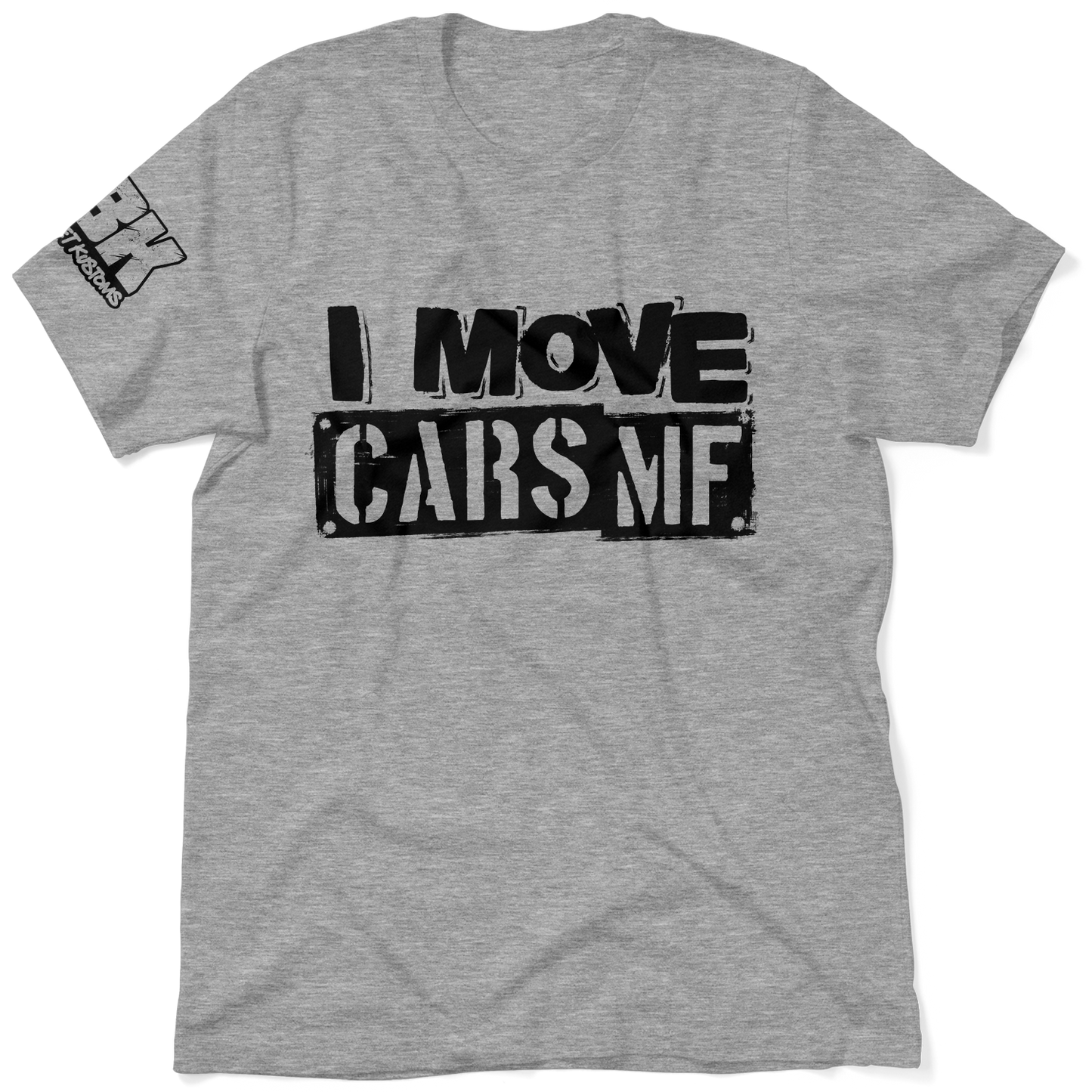 FunBucket Kustoms - I Move Cars - T-Shirt