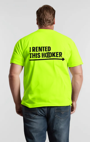 I Rented This Hooker - Safety Yellow Shirts