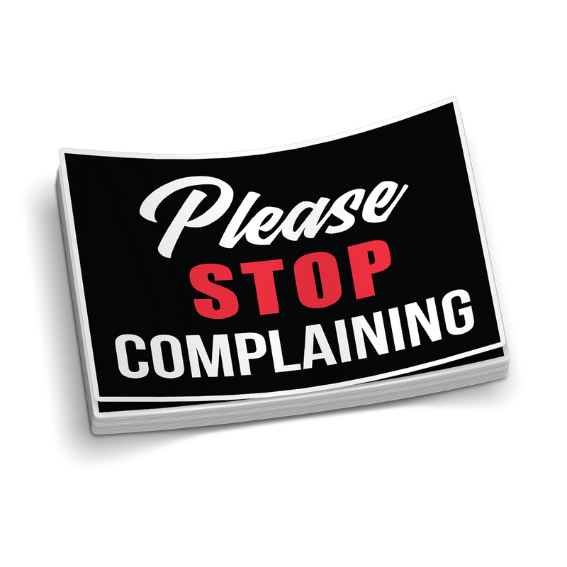 Stop Complaining Hard Hat Decal