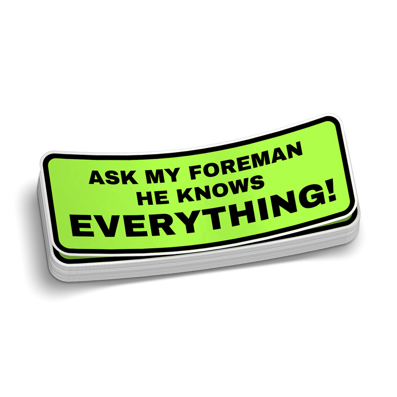 Ask My Foreman - Hard Hat Decal