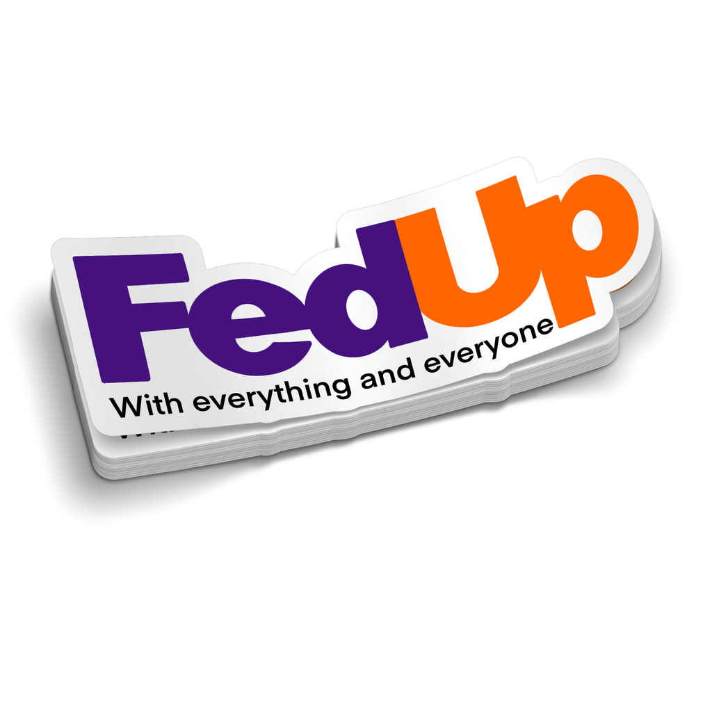 Fed Up  -  Hard Hat Decal