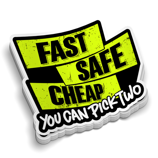 Fast Safe Cheap -  Hard Hat Decal