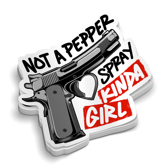 Not a Pepper Spray Kinda Girl - Hard Hat Decal