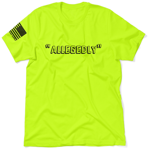 Allegedly - Safety Yellow T-Shirt