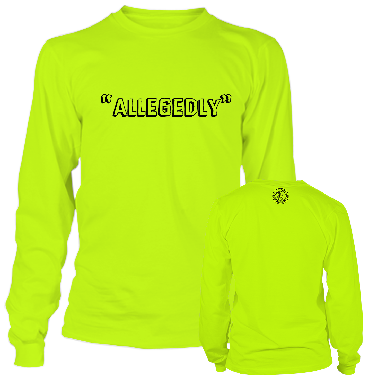 Allegedly - Long Sleeve Safety Yellow Hi-Vis