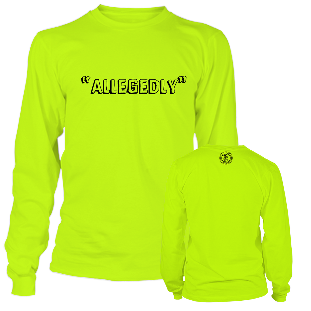 Allegedly - Long Sleeve Safety Yellow Hi-Vis