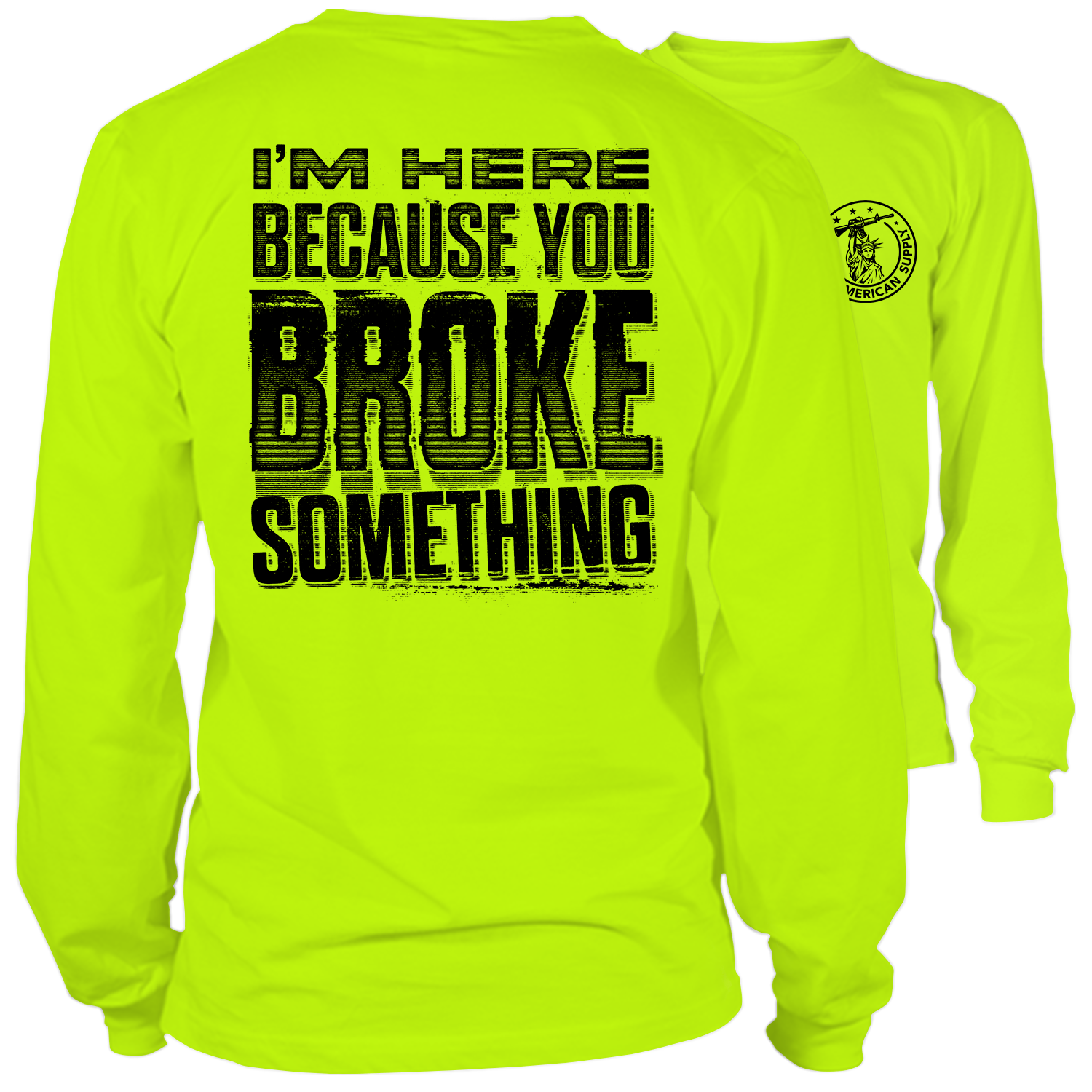 Broke Something - Long Sleeve Hi-Vis T-Shirt