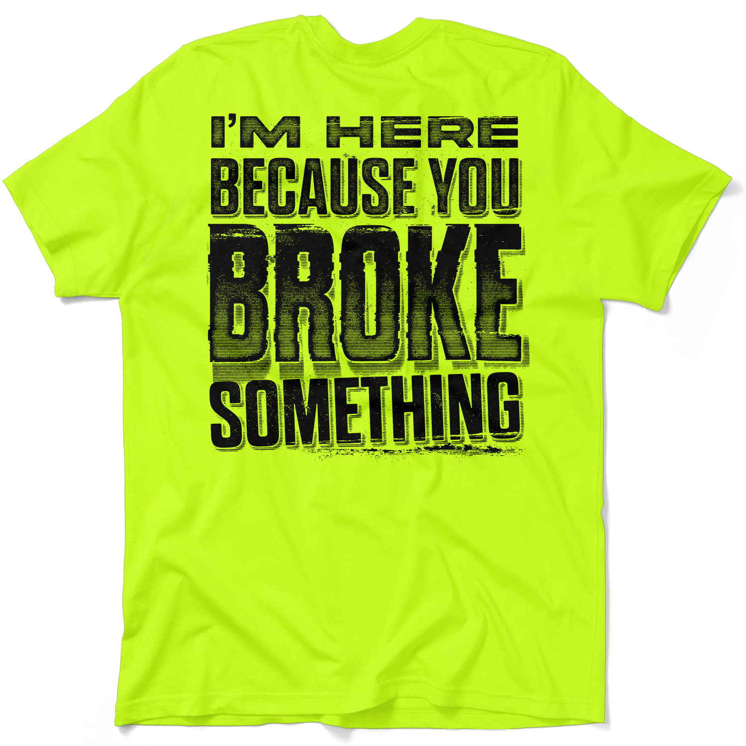 Broke Something - Safety Yellow Pocket T-Shirt