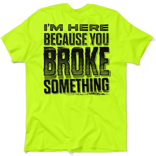 Broke Something - Safety Yellow Pocket T-Shirt