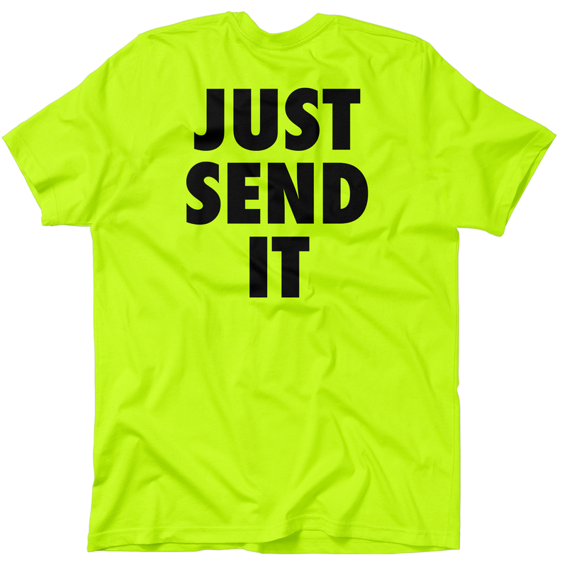 Just Send It - Safety Yellow T-Shirt