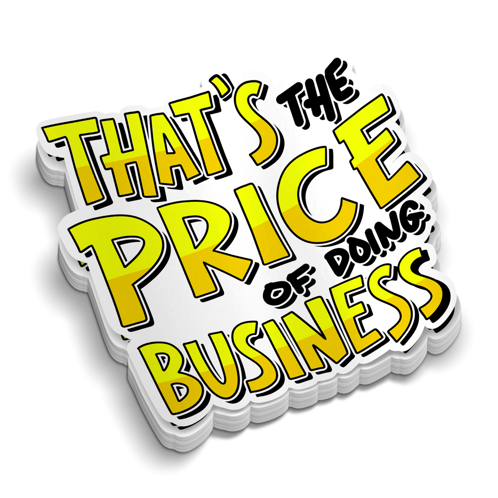 Price Of Doing Business - Hard Hat Decal
