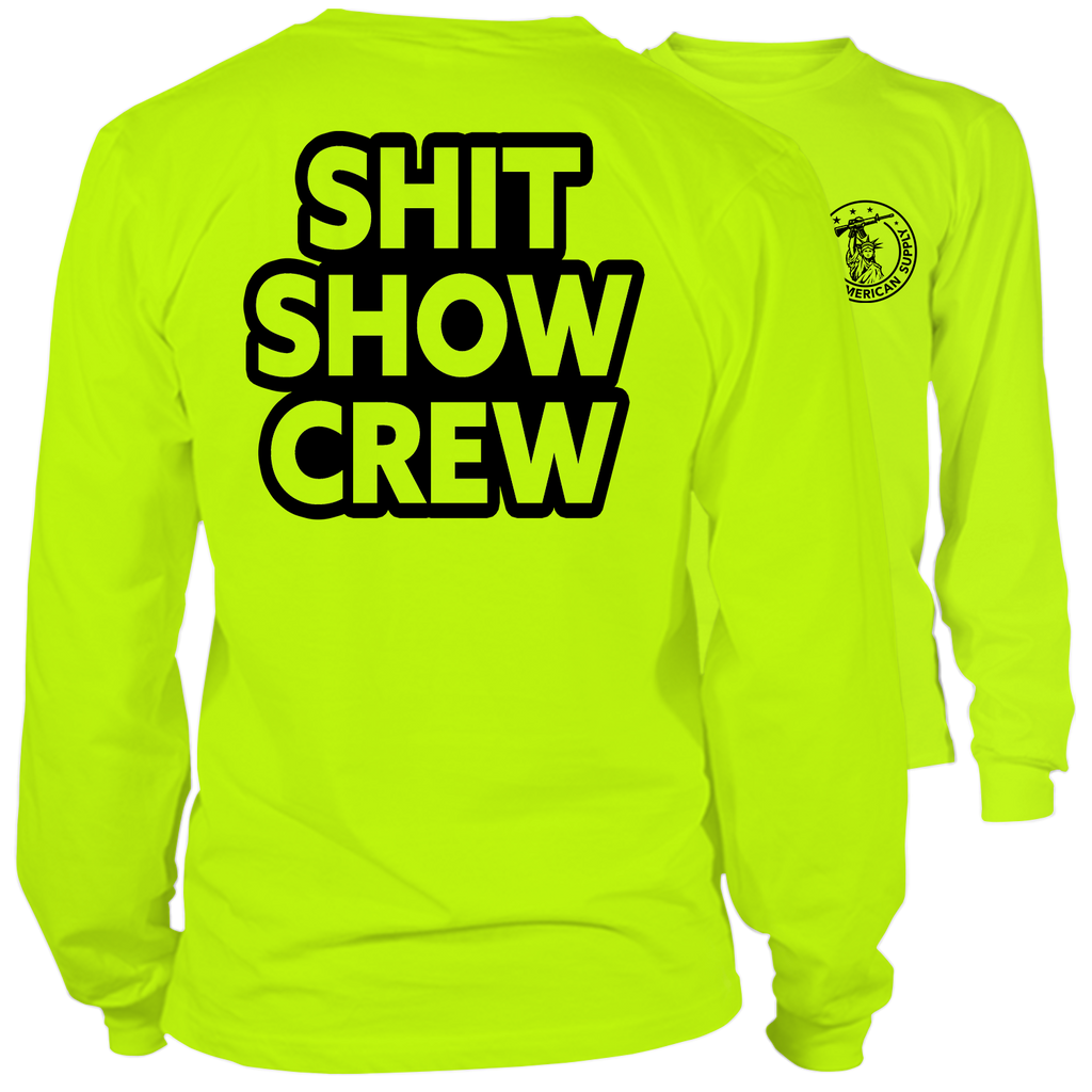 Shit Show Crew - Long Sleeve Hi-Vis T-Shirt