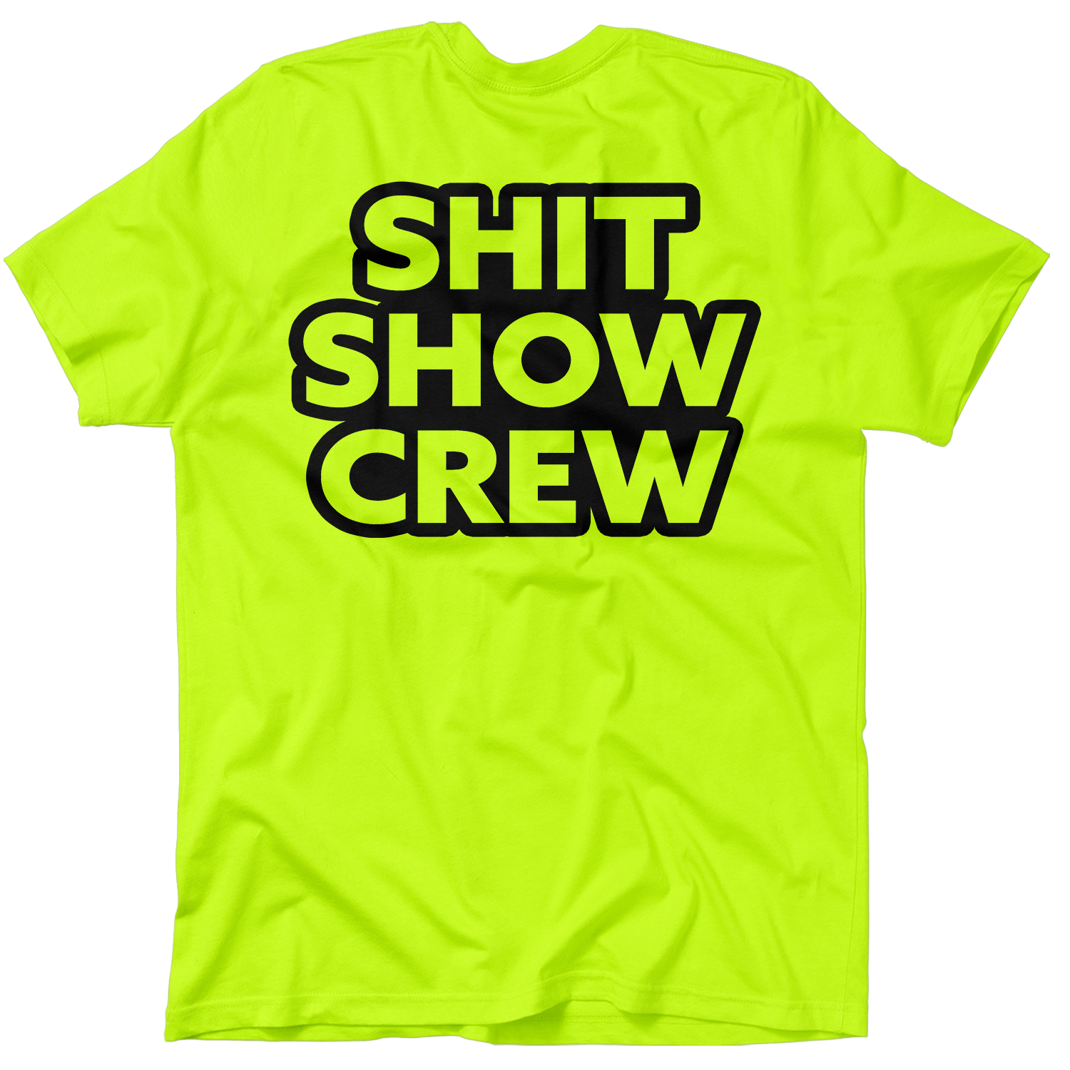 Shit Show Crew - Safety Yellow T-Shirt