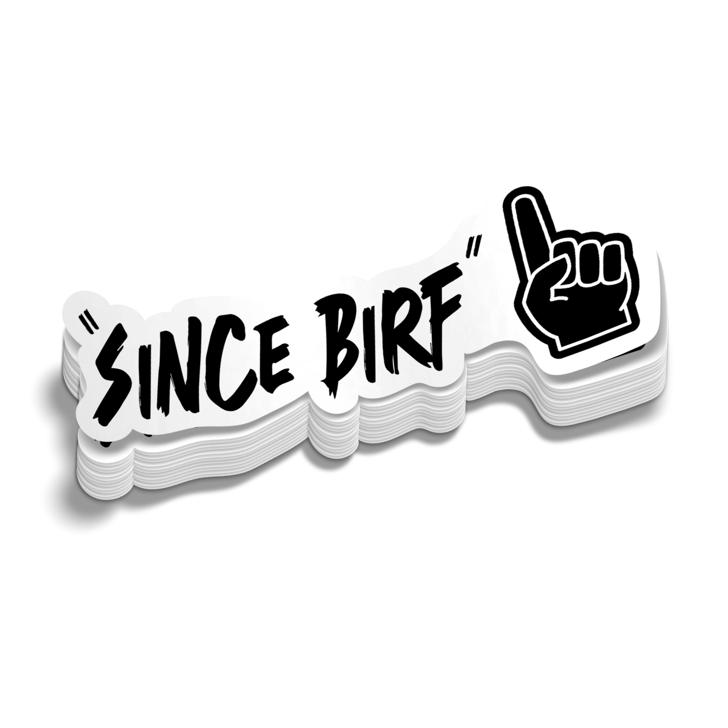 Since Birf - Hard Hat Decal