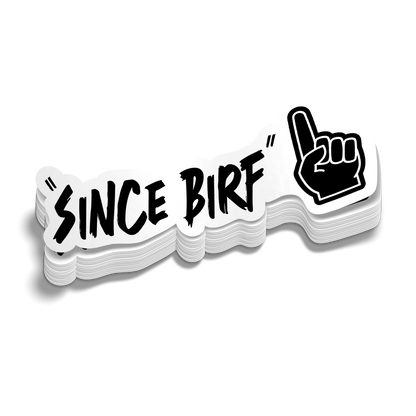 Since Birf - Hard Hat Decal