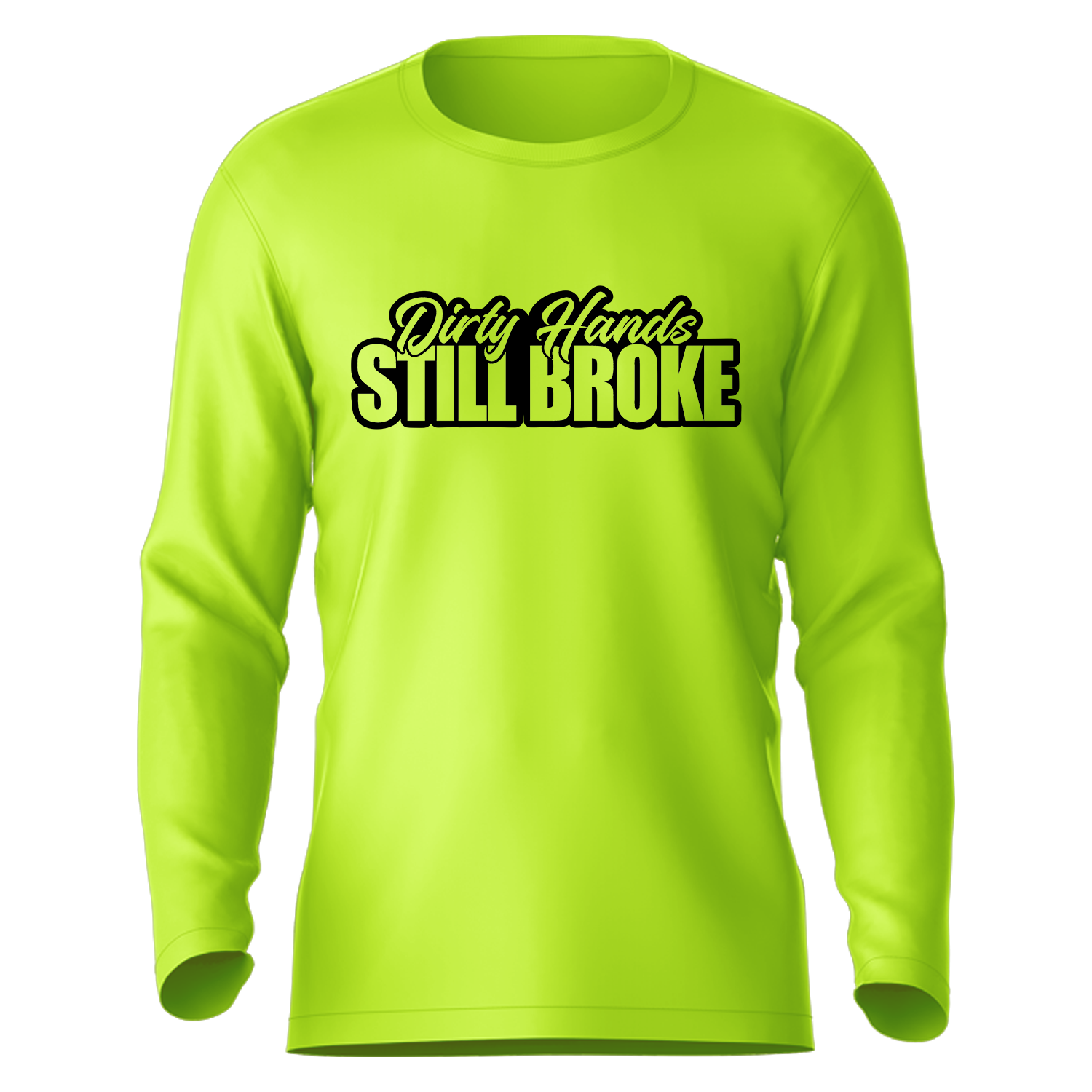 Still Broke - Hi-Visibility UPF 50 Long Sleeve Sun Shirt