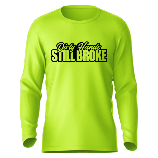 Still Broke - Hi-Visibility UPF 50 Long Sleeve Sun Shirt