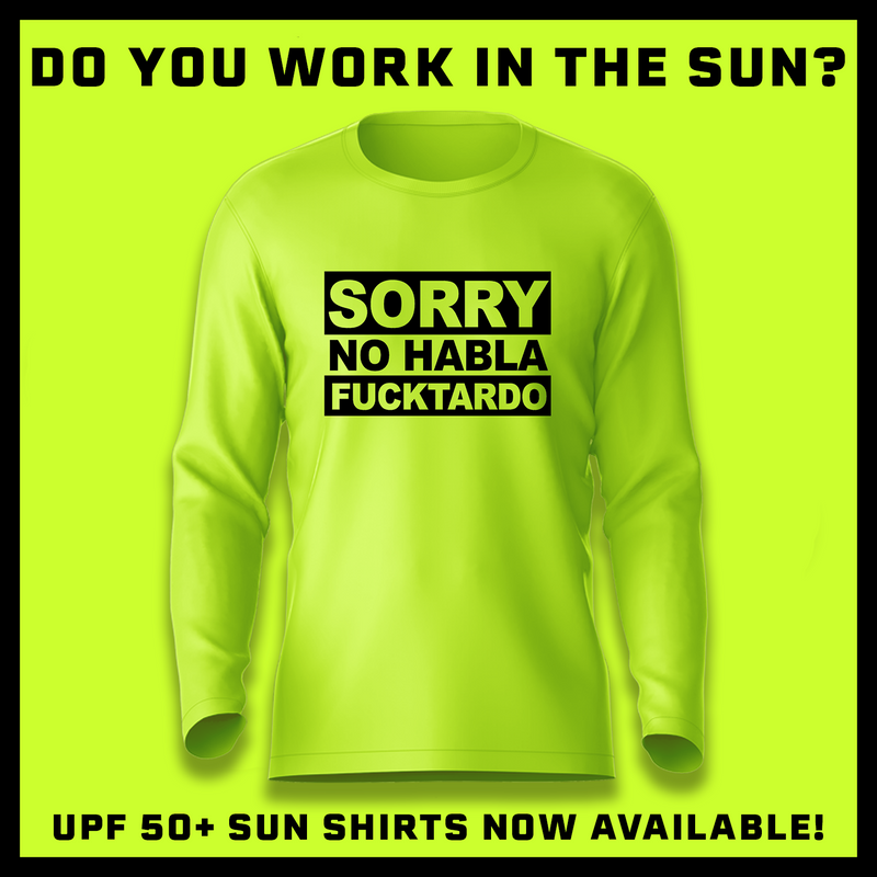 Fucktardo - Hi-Visibility UPF 50 Long Sleeve Sun Shirt