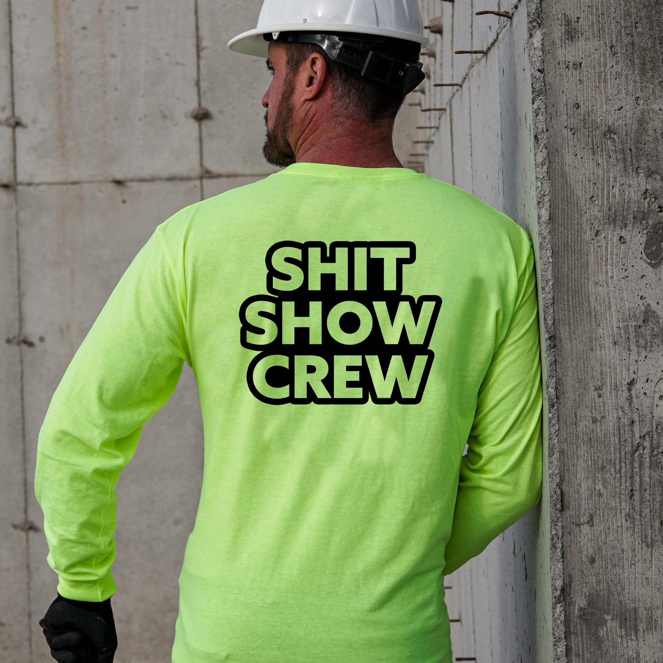 Shit Show Crew - Long Sleeve Hi-Vis T-Shirt