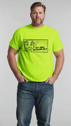 McF'in Had It - Safety Yellow T-Shirt
