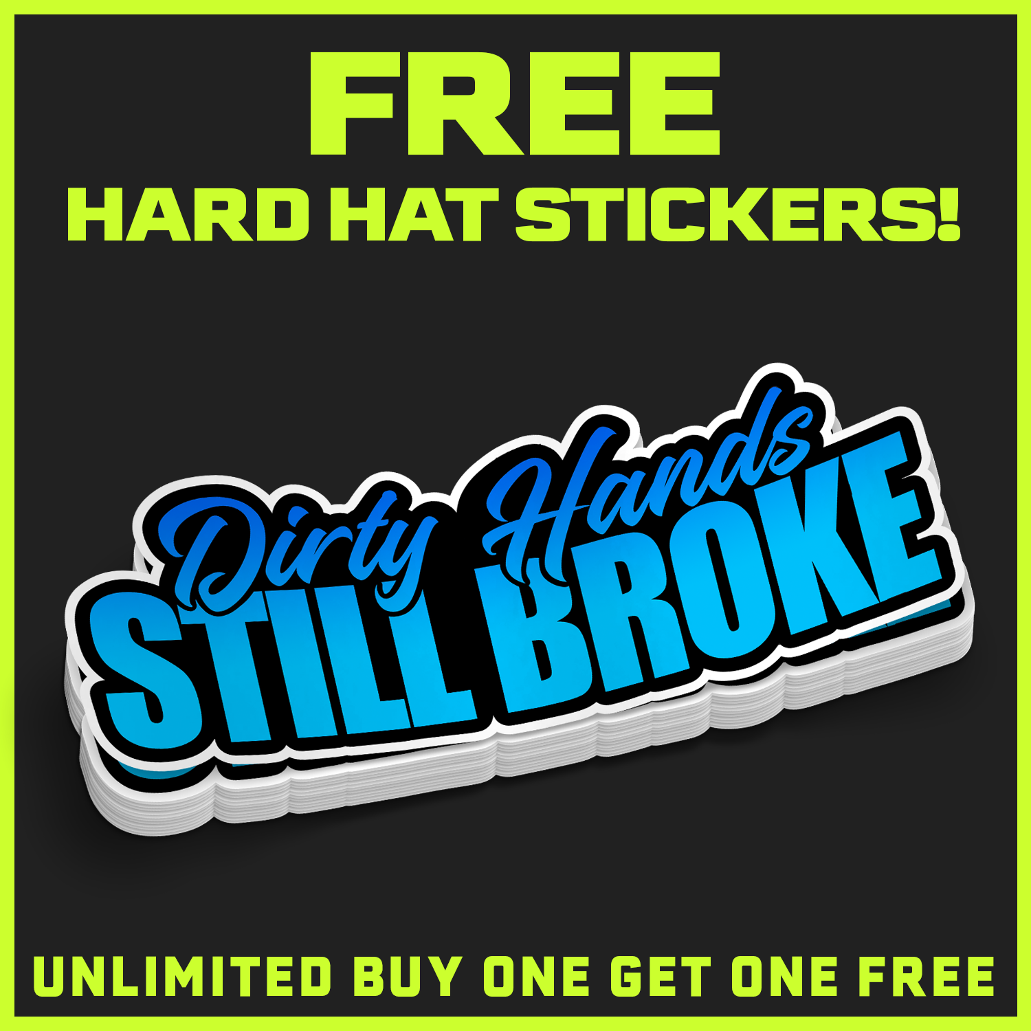 Dirty Hands Still Broke Hard Hat Decal