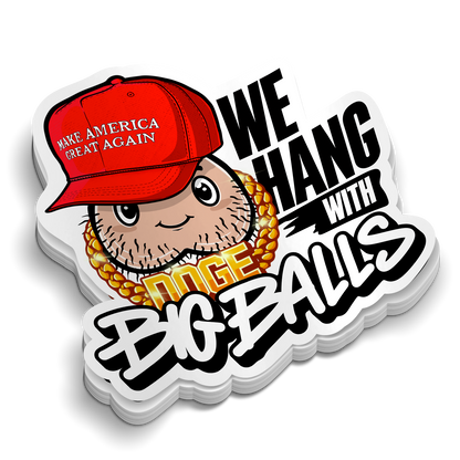 Hang with Big balls - Hard Hat Decal