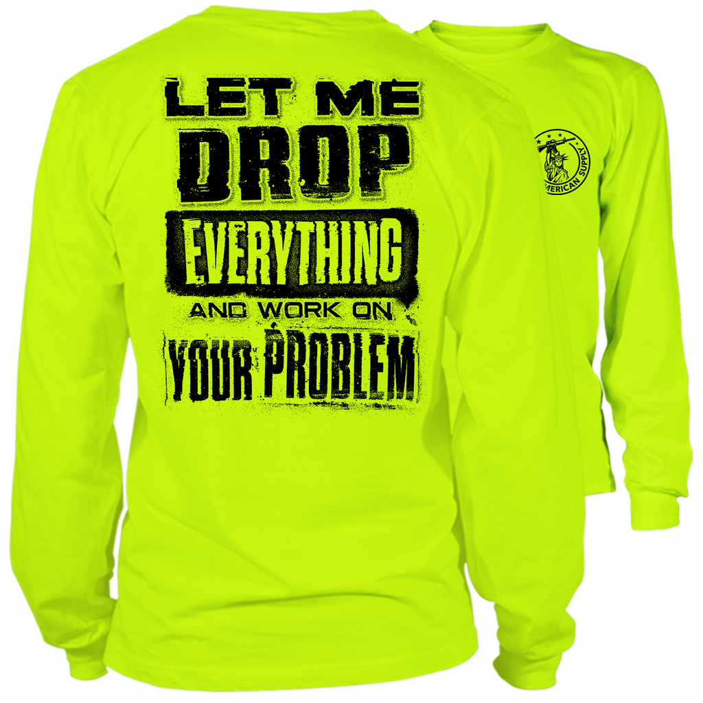 Drop Everything - Long Sleeve Hi-Vis T-Shirt