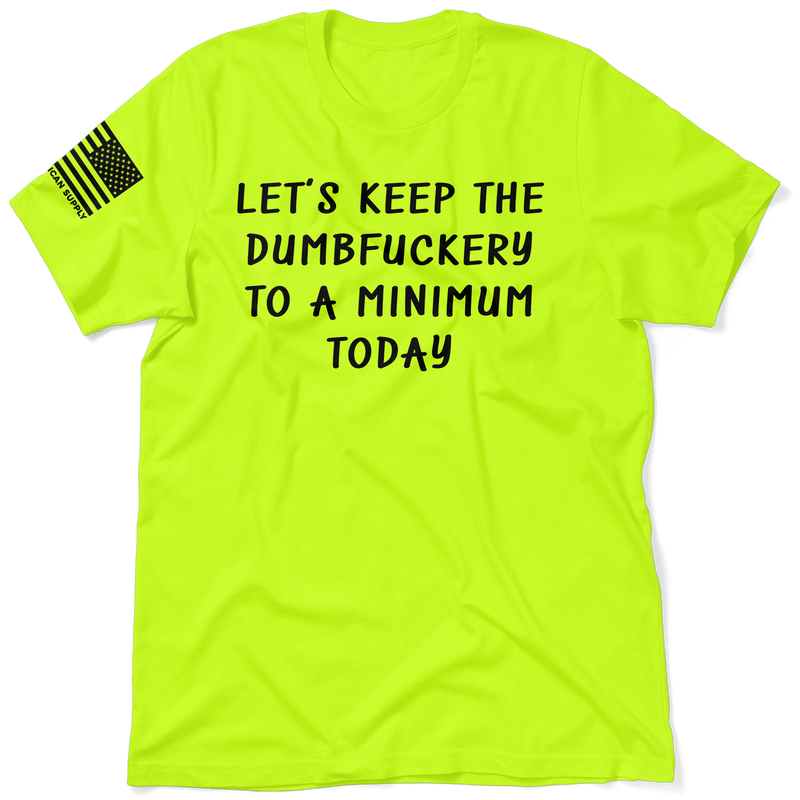 Dumbfuckery - Safety Yellow T-Shirt