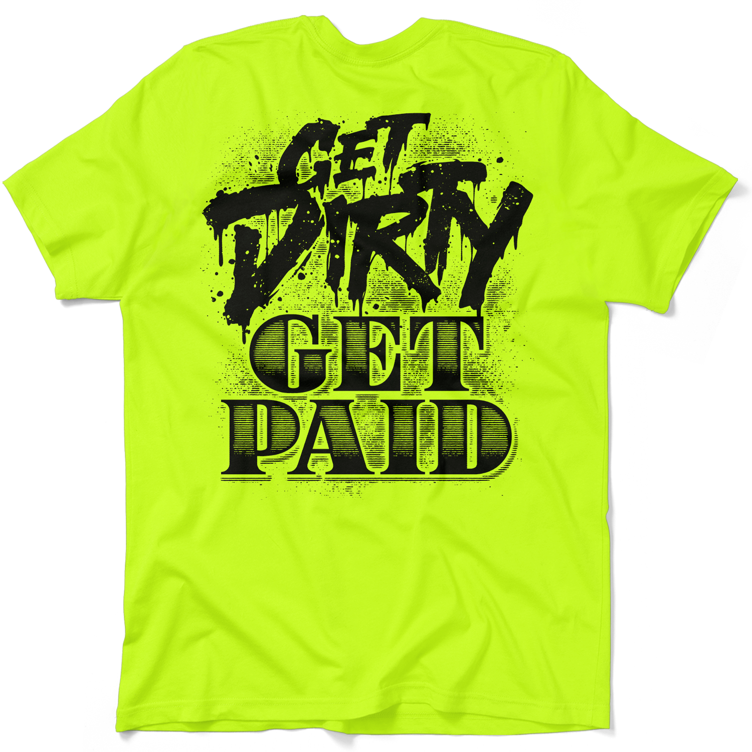 Get Dirty - Safety Yellow T-Shirt