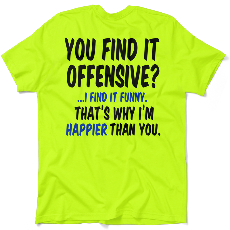 Happier Than You - Safety Yellow T-Shirt