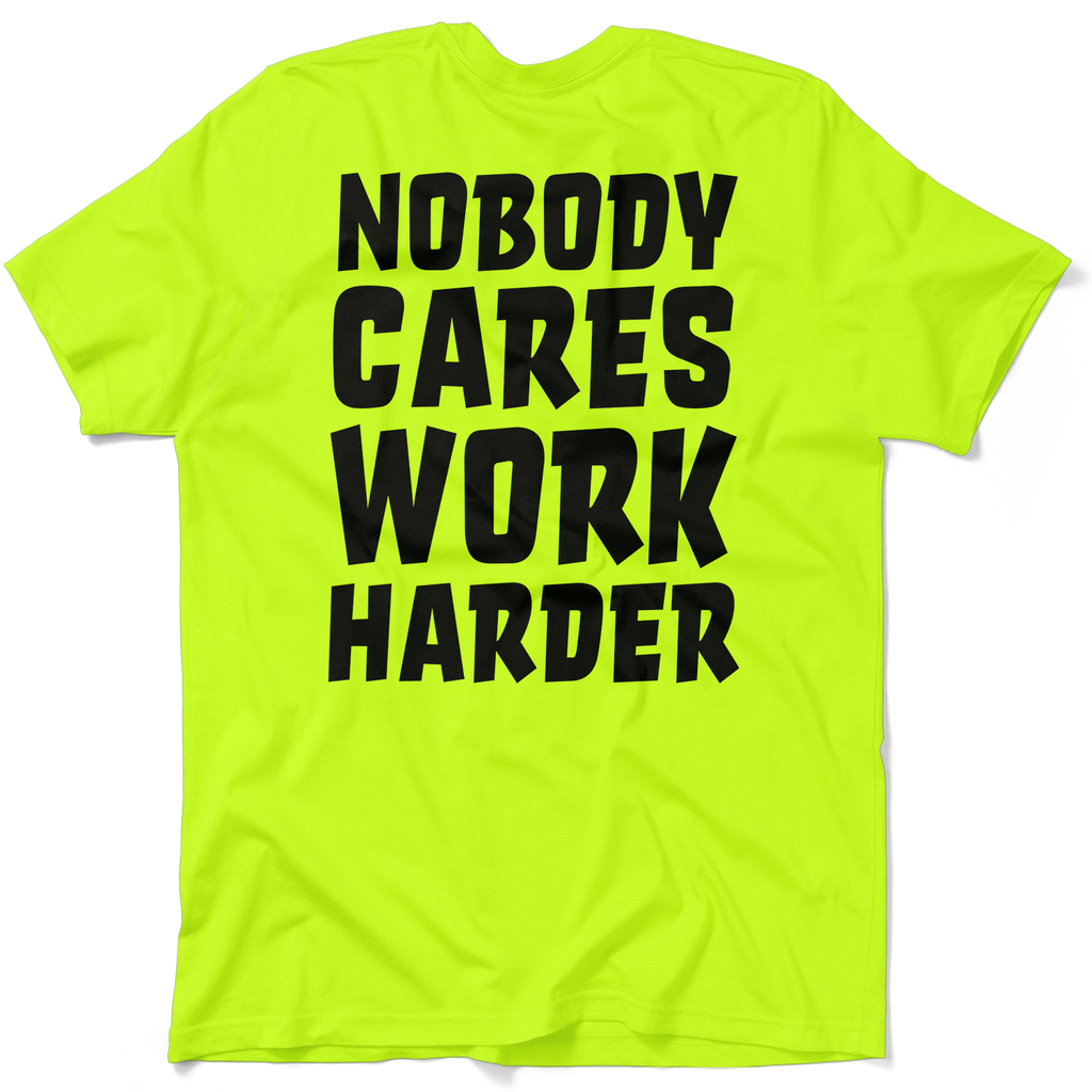 Nobody Cares - Safety Yellow T-Shirt