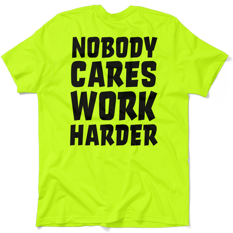 Nobody Cares - Safety Yellow T-Shirt