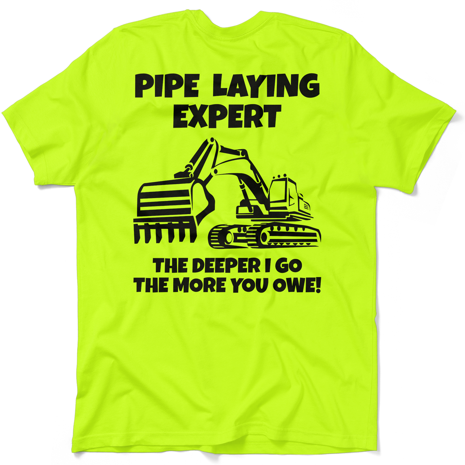 Pipe Layer Expert - Safety Yellow  T-Shirt