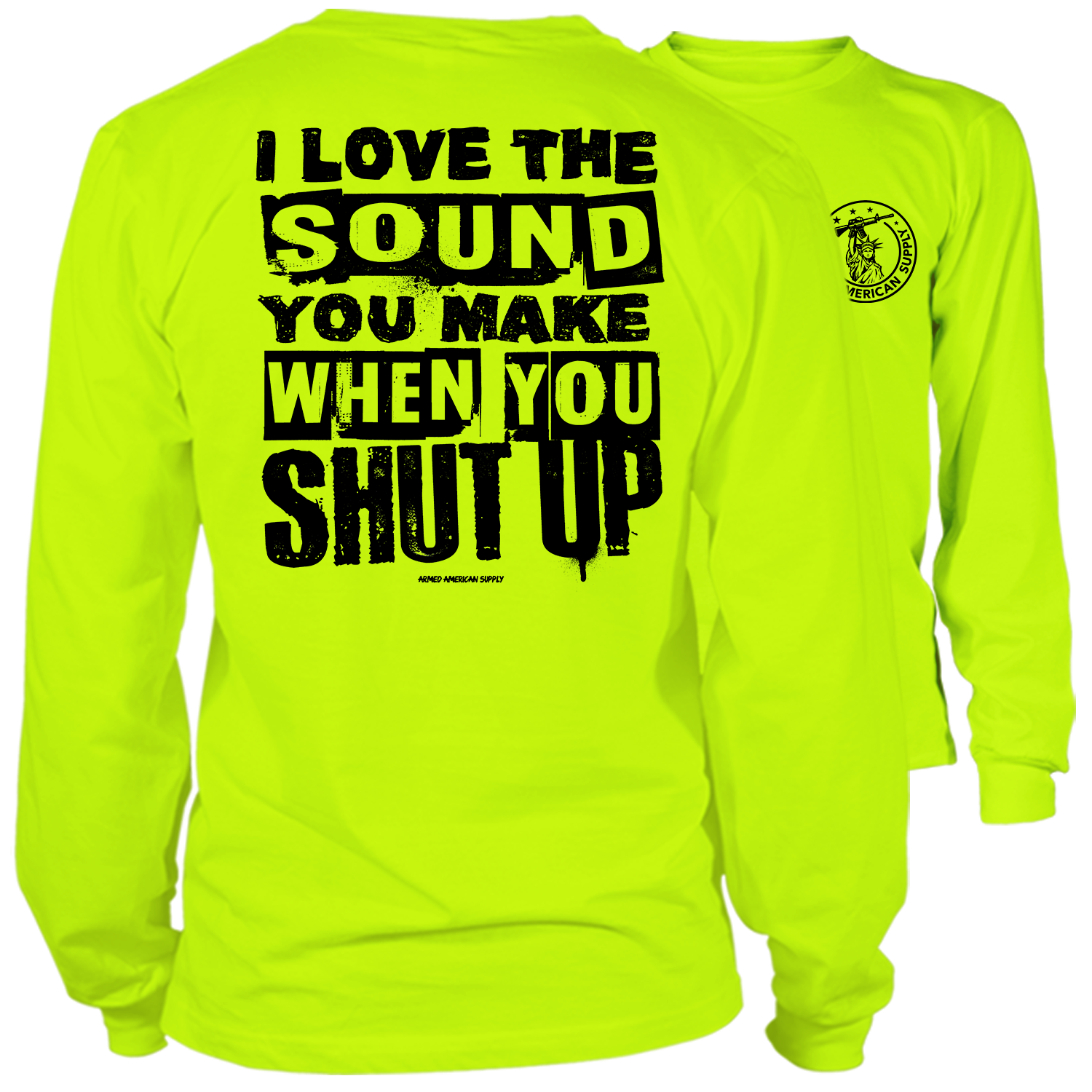 Shut Up - Long Sleeve Hi-Vis T-Shirt