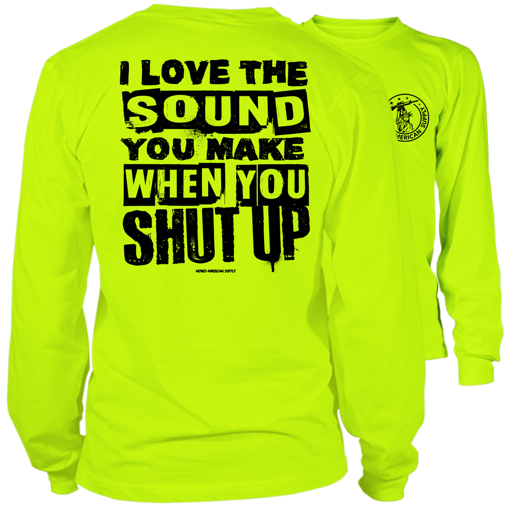 Shut Up - Long Sleeve Hi-Vis T-Shirt