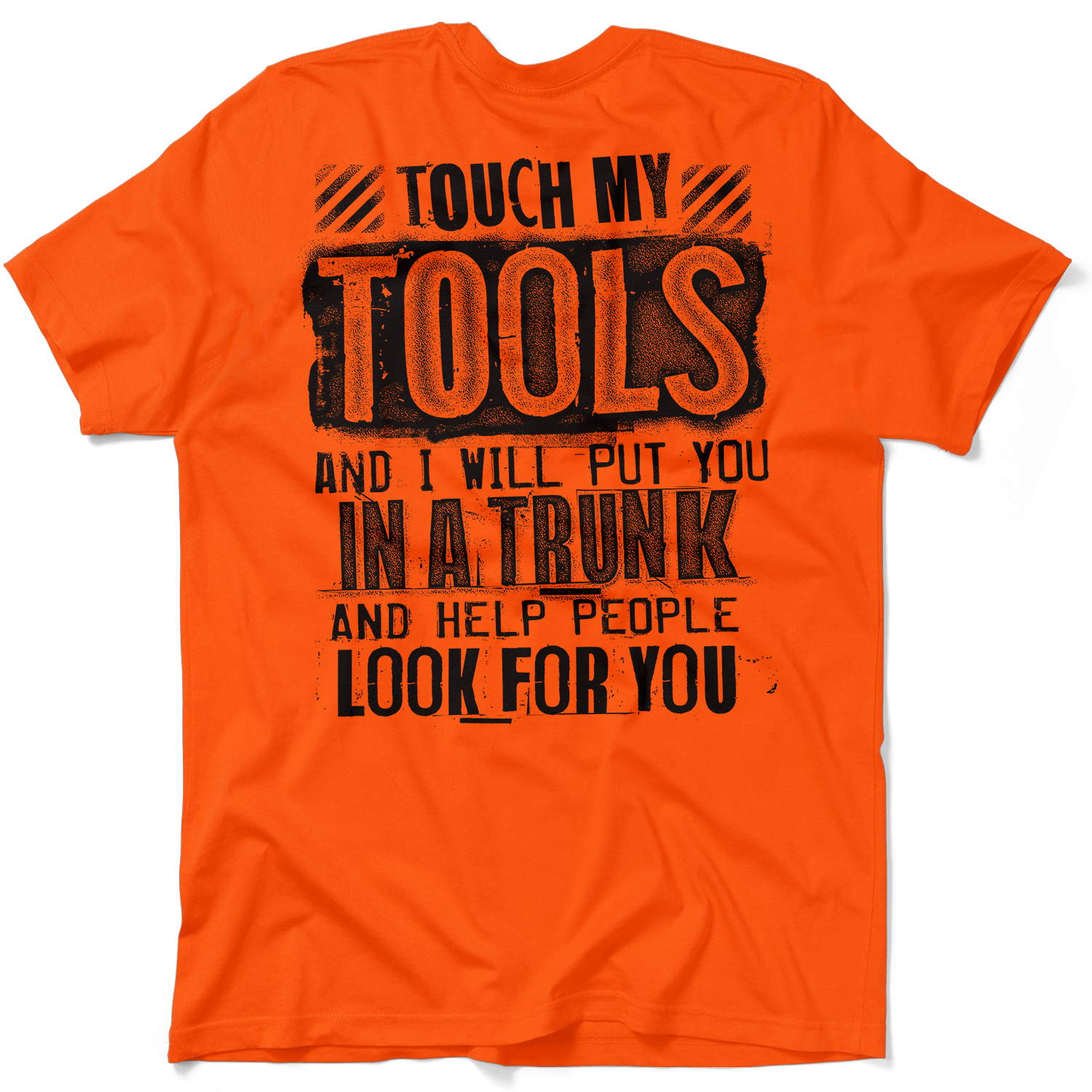 Touch My Tools - Safety Orange T-Shirt