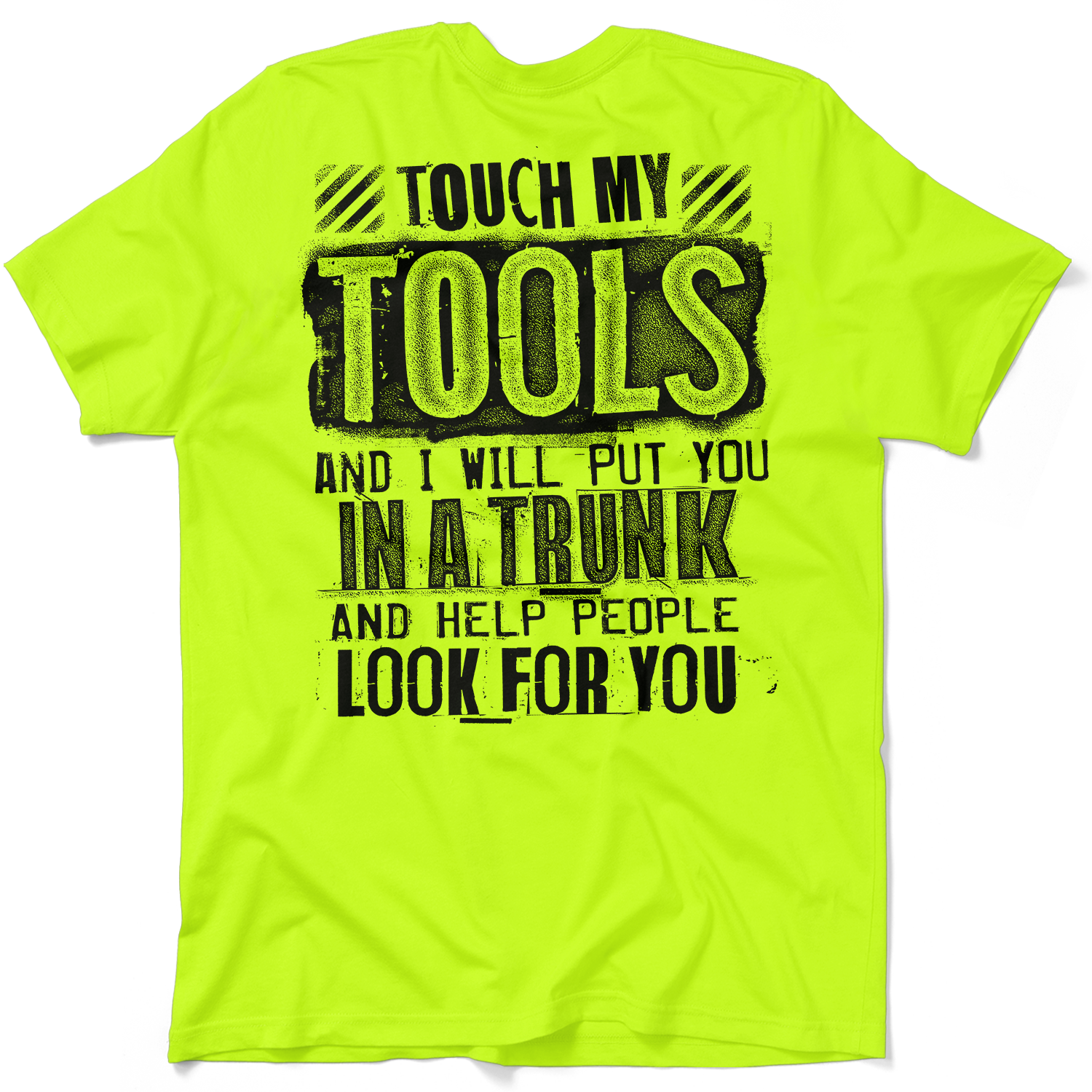 Touch My Tools - Safety Yellow T-Shirt